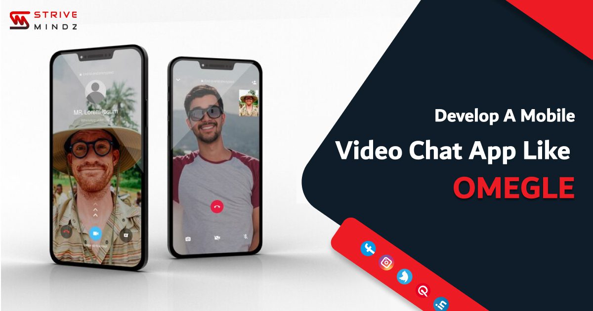 How To Develop A Mobile Video Chat App Like Omegle [guide 2023]