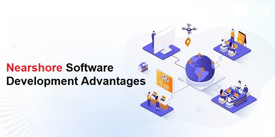 Nearshore Software Development Advantages